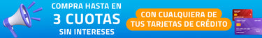 compra hasta 3 cuotas sin intereses con cualquier tarjeta de crédito