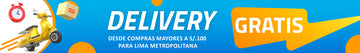 delivery gratis desde compras mayores a s/ 100 para lima metropolitana